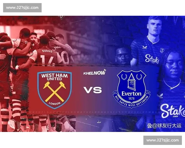 英超焦点战埃弗顿主场迎战富勒姆争夺关键三分前景解析走势看点全面